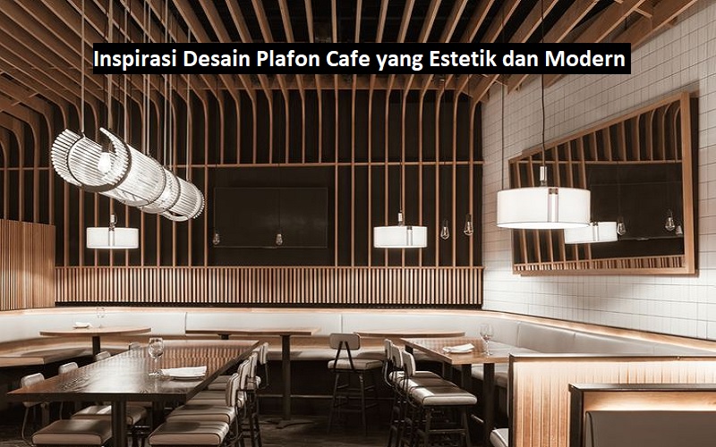 Desain Plafon Cafe